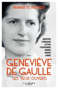 GENEVIEVE DE GAULLE, LES YEUX OUVERTS