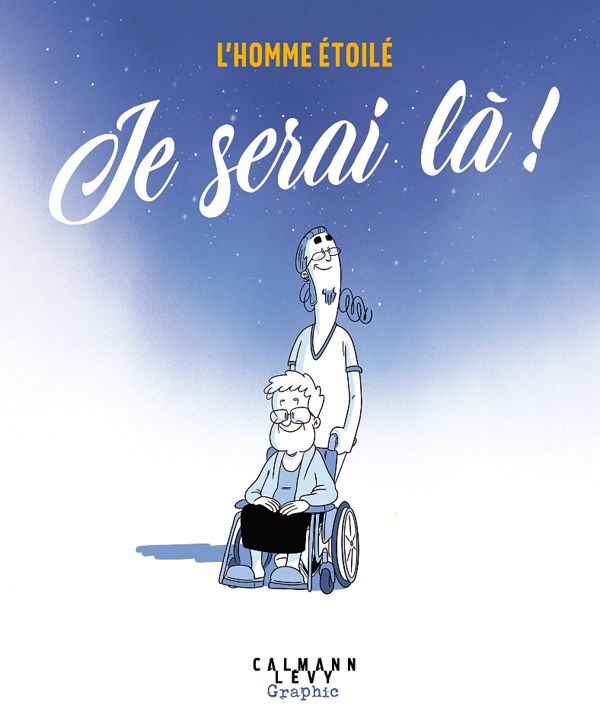 Je serai la ! - comment je suis devenu l'homme etoile