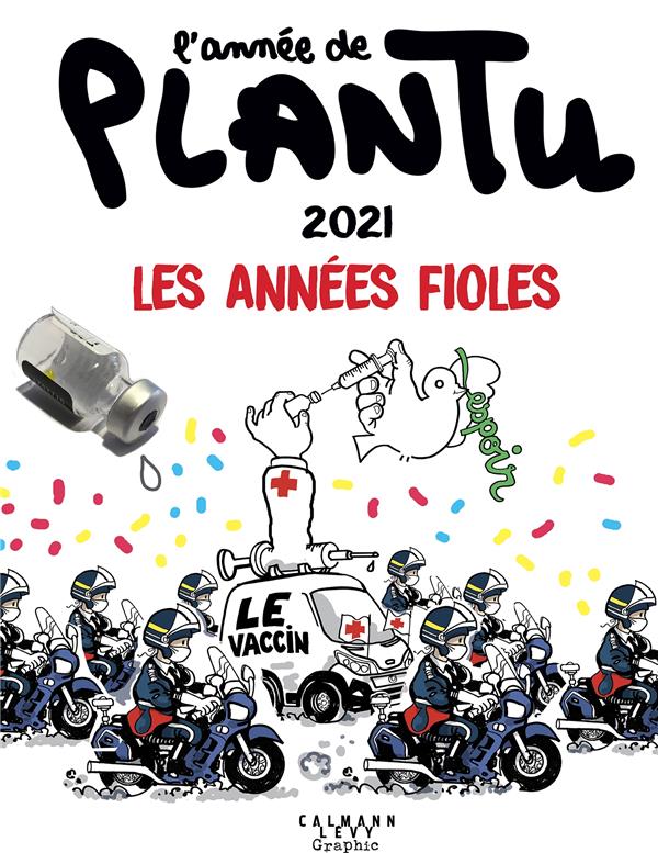 L'annee de plantu - 2021 - les annees fioles