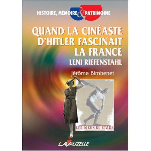 QUAND LA CINEASTE D'HITLER FASCINAIT LA FRANCE - LENI RIEFENSTAHL