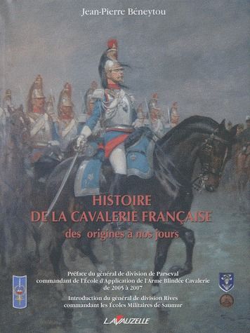 HISTOIRE DE LA CAVALERIE FRANCAISE DES ORIGINES A NOS JOURS