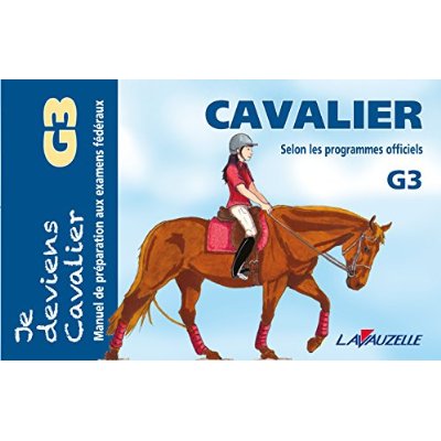 JE DEVIENS CAVALIER - T03 - CAVALIER G3 - SELON LES PROGRAMMES OFFICIELS