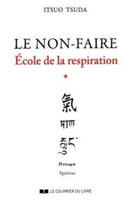 ECOLE DE LA RESPIRATION - TOME 1 LE NON-FAIRE - VOL01
