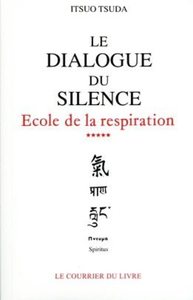 ECOLE DE LA RESPIRATION - TOME 5 LE DIALOGUE DU SILENCE - VOL05
