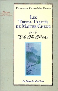 LES TREIZE TRAITES DE MAITRE CHENG - SUR LE T'AI CHI CH'UAN
