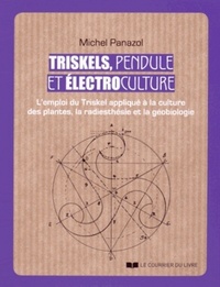 TRISKELS, PENDULE ET ELECTROCULTURE