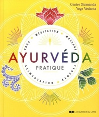 AYURVEDA PRATIQUE - YOGA, MEDITATION, MASSAGE, ALIMENTATION, REMEDES