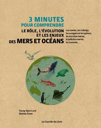 3 MINUTES POUR COMPRENDRE LE ROLE, L'EVOLUTION ET LES ENJEUX DES MERS ET OCEANS