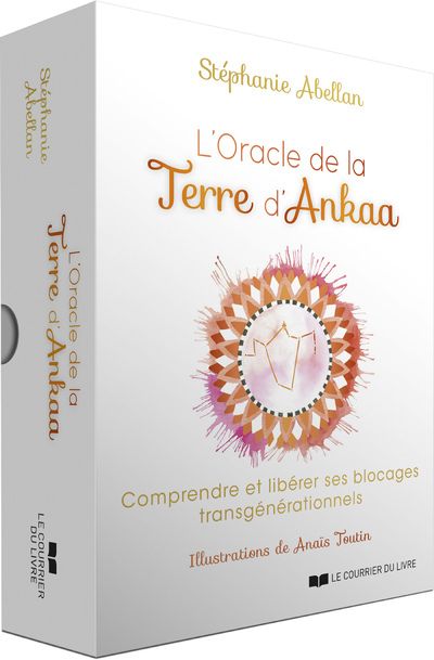 L'oracle de la terre d'ankaa - comprendre et liberer ses blocages transgenerationnels