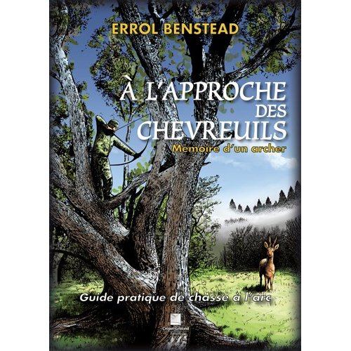 A L'APPROCHE DES CHEVREUILS, MEMOIRES D'UN ARCHER