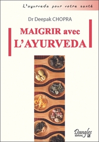 MAIGRIR AVEC L'AYURVEDA