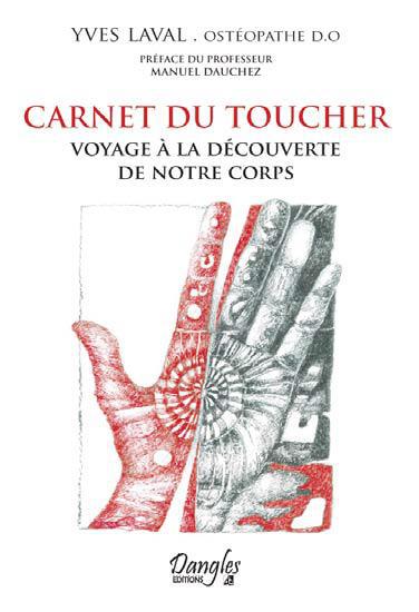 CARNET DU TOUCHER - UNE OSTEOPATHIE TISSULAIRE - VOYAGE A LA DECOUVERTE DE NOTRE CORPS