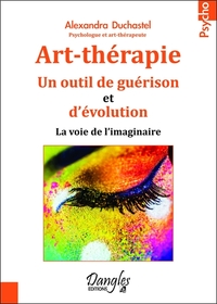 ART-THERAPIE - UN OUTIL DE GUERISON ET D'EVOLUTION