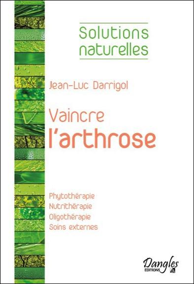 VAINCRE L'ARTHROSE - PHYTOTHERAPIE - NUTRITHERAPIE...