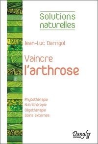 VAINCRE L'ARTHROSE - PHYTOTHERAPIE - NUTRITHERAPIE...