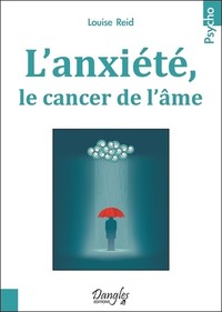 L'ANXIETE, LE CANCER DE L'AME