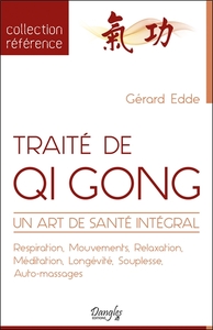 TRAITE DE QI GONG - UN ART DE SANTE INTEGRAL