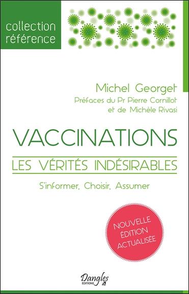 VACCINATIONS - LES VERITES INDESIRABLES - S'INFORMER, CHOISIR, ASSUMER