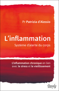 L'INFLAMMATION - SYSTEME D'ALERTE DU CORPS - L'INFLAMMATION CHRONIQUE EN LIEN AVEC LE STRESS ET LE V