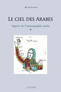 LE CIEL DES ARABES - APPORT DE L'URANOGRAPHIE ARABE