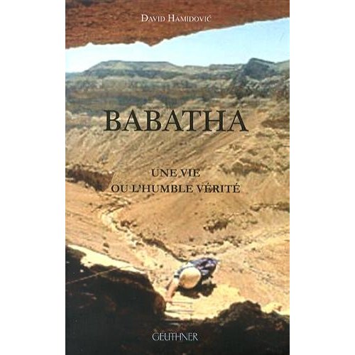 BABATHA - UNE VIE OU L'HUMBLE VERITE