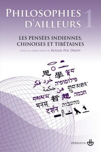 PHILOSOPHIES D'AILLEURS, VOLUME 1 - LES PENSEES CHINOISES, LES PENSEES TIBETAINES