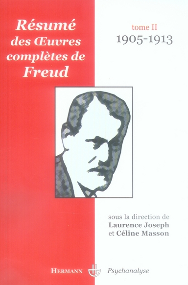 RESUME DES OEUVRES COMPLETES DE FREUD - TOME II. 1905-1913