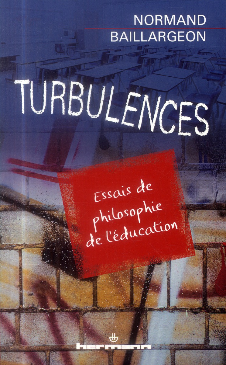 TURBULENCES - ESSAIS DE PHILOSOPHIE DE L'EDUCATION