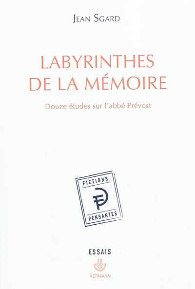 LABYRINTHES DE LA MEMOIRE - DOUZE ETUDES SUR L'ABBE PREVOST
