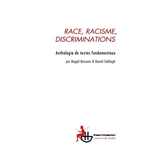 RACE, RACISME, DISCRIMINATIONS - ANTHOLOGIE DE TEXTES FONDAMENTAUX