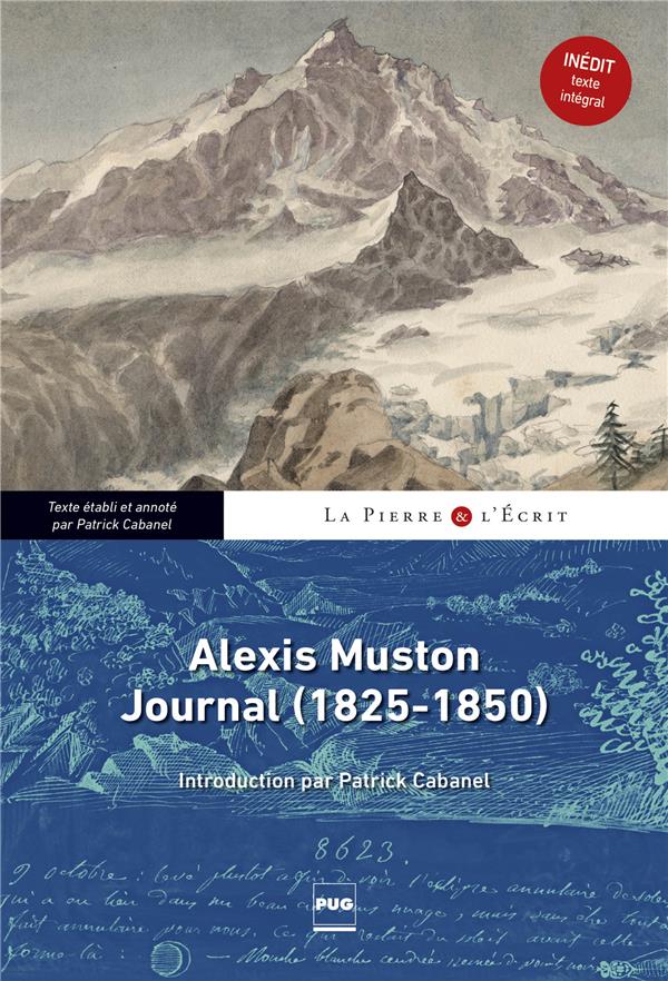ALEXIS MUSTON, - JOURNAL (1825-1850) - INTRODUCTION PAR PATRICK CABANEL