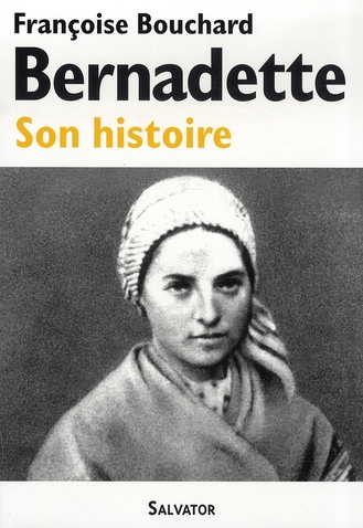 BERNADETTE SON HISTOIRE