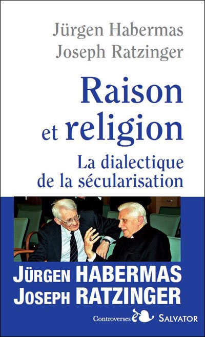 RAISON ET RELIGION - DIALECTIQUE DE LA SECULARISATION