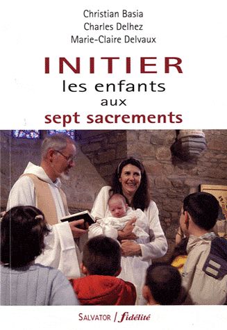 INITIER LES ENFANTS AUX 7 SACREMENTS