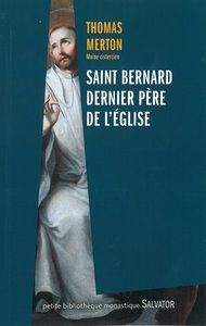 SAINT BERNARD, DERNIER PERE DE L'EGLISE