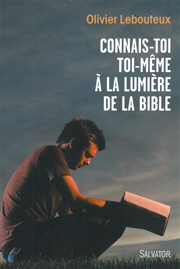 CONNAIS-TOI TOI-MEME A LA LUMIERE DE LA BIBLE