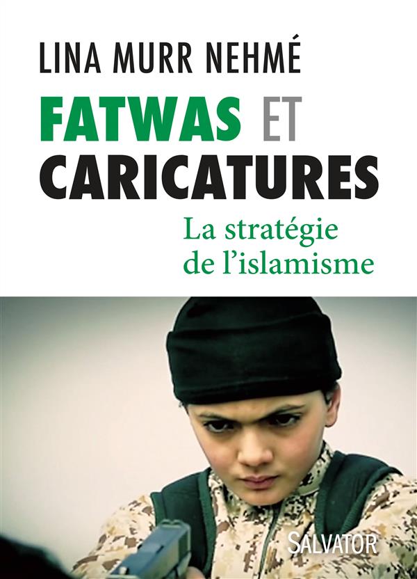 FATWAS ET CARICATURES - LA STRATEGIE DE LA ISLAMISME