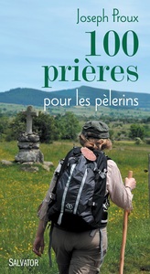 100 PRIERES POUR LES PELERINS