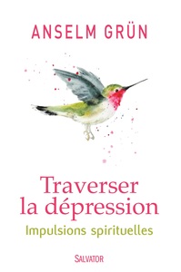 TRAVERSER LA DEPRESSION - IMPULSIONS SPIRITUELLES
