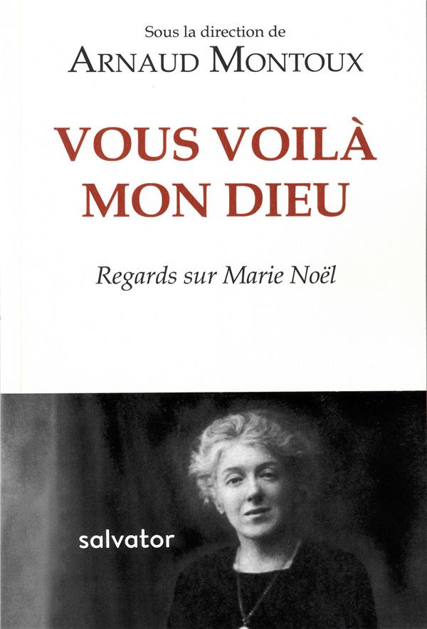 VOUS VOILA MON DIEU - REGARDS SUR MARIE NOEL