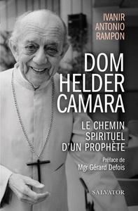 DOM HELDER CAMARA - LE CHEMIN SPIRITUEL DA UN PROPHETE