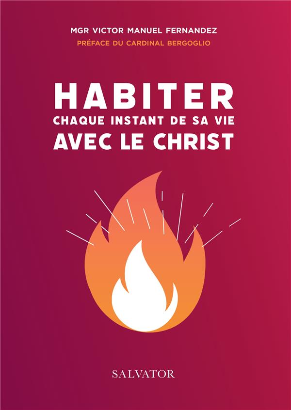 HABITER CHAQUE INSTANT DE SA VIE AVEC LE CHRIST