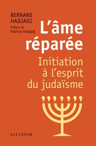 L'AME REPAREE - INITIATION A L'ESPRIT DU JUDAISME
