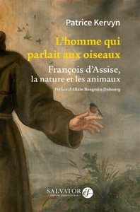 L'HOMME QUI PARLAIT AUX OISEAUX - FRANCOIS D'ASSISE, LA NATURE ET LES ANIMAUX