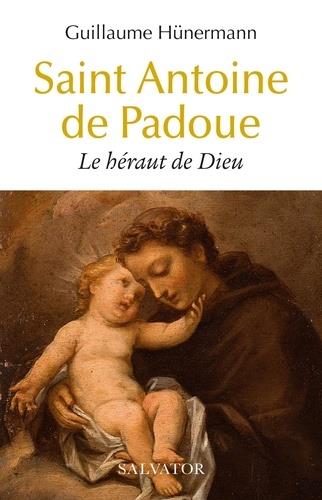 SAINT ANTOINE DE PADOUE - LE HERAUT DE DIEU