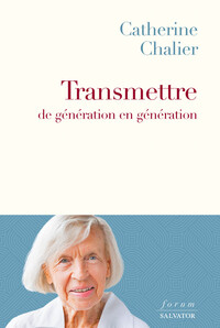 TRANSMETTRE DE GENERATION EN GENERATION