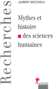 MYTHES ET HISTOIRE DES SCIENCES HUMAINES