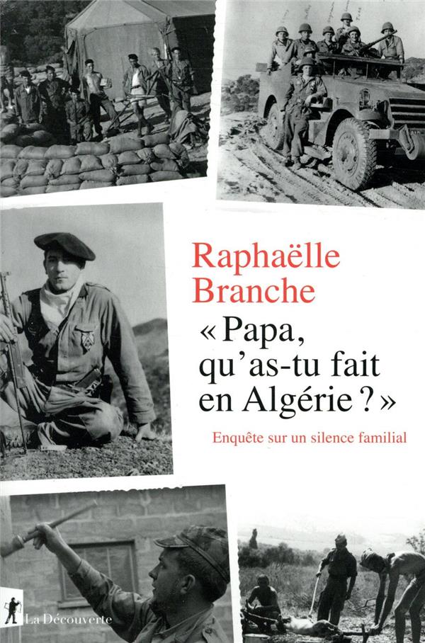 Papa, qu'as-tu fait en algerie ? - enquete sur un silence familial