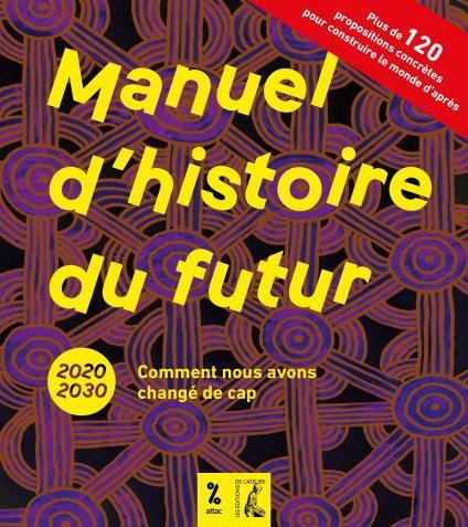 MANUEL D'HISTOIRE DU FUTUR - 2020-2030 COMMENT NOUS AVONS CH