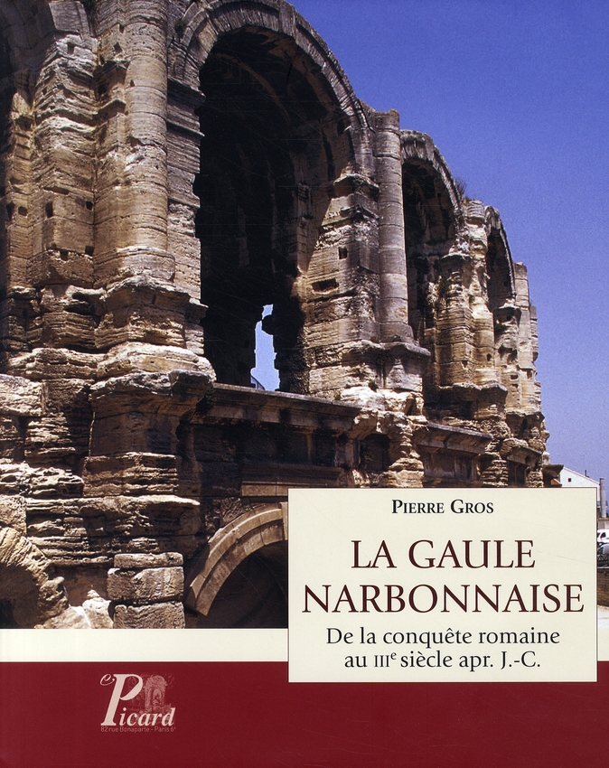 LA GAULE NARBONNAISE - DE LA CONQUETE ROMAINE AU III SIECLE APR. J.-C.